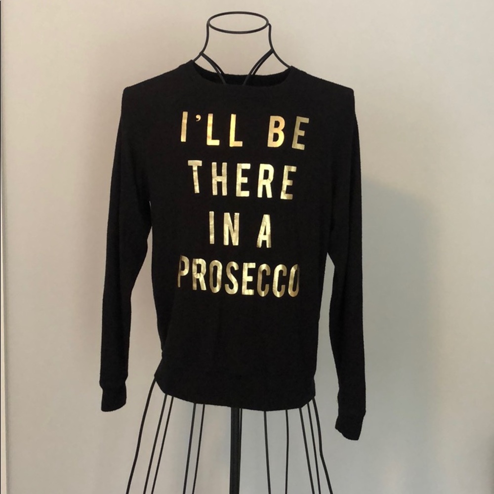 “I’ll be there in a Prosecco” lightweight shirt